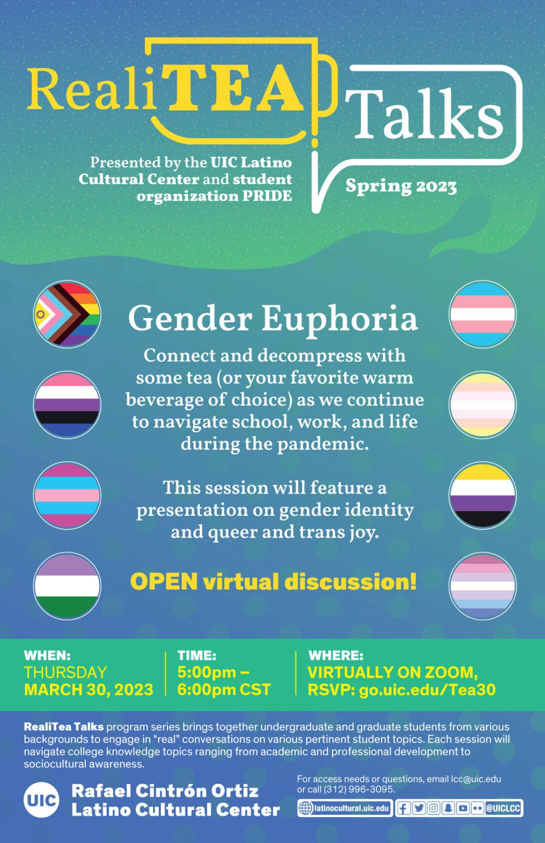 A blue and green ombre flyer for the RealiTEA Talks event with LGBTQIA+ flags on the sides of text. White text lists the description of the event, the hosts, details, and location. The UIC logo is shown in white at the bottom left corner next to the logo for the Rafael Cintron Ortiz Latino Cultural Center
